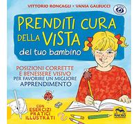 Prenditi cura della vista del tuo bambino. Posizioni corrette e benessere visivo per favorire un miglior apprendimento