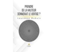 Prendre de la hauteur donnerait le vertige ?
