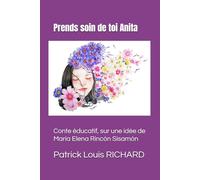 Prends soin de toi Anita: Conte éducatif, sur une idée de María Elena Rincón Sisamón