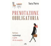 Prenotazione obbligatoria. Partenze, vagabondaggi e quello che ho mangiato. Con e-book
