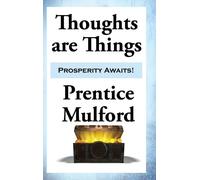 Prentice Mulford Thoughts are Things (Copertina rigida)