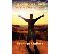 Prentice Mulford Thoughts Are Things & the God in You (Tascabile)