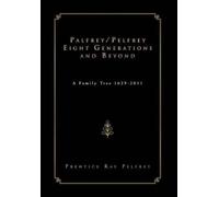 Prentice Ray Pelfr Palfrey/Pelfrey Eight Generations and Beyo (Copertina rigida)