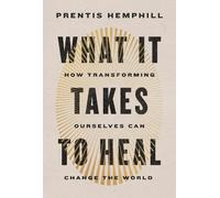 Prentis Hemphill What It Takes to Heal (Copertina rigida)