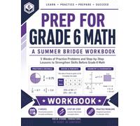 Prep For Grade 6 Math | A Summer Bridge Workbook: 5 Weeks of Practice Problems and Step-by-Step Lessons to Strengthen Skills before Grade 6 Math