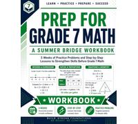Prep For Grade 7 Math | A Summer Bridge Workbook: 5 Weeks of Practice Problems and Step-by-Step Lessons to Strengthen Skills before Grade 7 Math