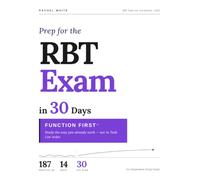 Prep for the RBT Exam in 30 Days: The Function-First Study The Function-First Study Guide to the Registered Behavior Technician 3rd Edition Task List ... 30-Day Study Plan, 75-Question Mock Exam