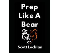 Prep Like a Bear: Survive and Thrive When the World Gets Wild!: 8