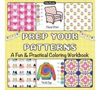 Prep Your Patterns- A Fun & Practical Coloring Workbook: 200+ Practice Spaces for Perfecting Patterns, Design Techniques, Shading & Color Blending with Markers and Pencils