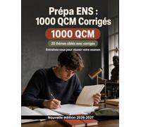 Prépa ENS : 1000 QCM Corrigés: Commentaire littéraire, dissertation et philosophie : histoire des idées, stylistique et analyse d’œuvres pour réussir les épreuves