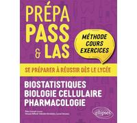 Prépa PASS & LAS - Biostatistiques - Biologie cellulaire - Pharmacologie: Méthode, cours & exercices
