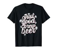 Prepara Una Birra Just Good Brew Maglietta
