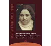 Preparación al acto de ofrenda al Amor Misericordioso: Mes de Santa Teresita de