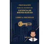 Preparación para el Examen de Licencia de Bienes Raíces: Libro 2: Michigan