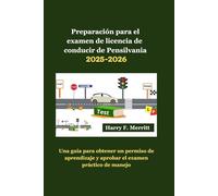 Preparación para el examen de licencia de conducir de Pensilvania 2025-2026: Una guía para obtener un permiso de aprendizaje y aprobar el examen práctico de manejo