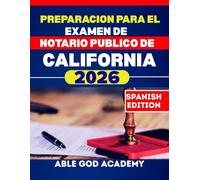 Preparacion para el examen de notario publico de California 2026: Guia paso a paso para convertirse en notario certificado con leyes actualizadas, preguntas prácticas y consejos de expertos.