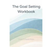 Preparar la ficha del Goal Setting Workbook: A Practical Guide to Clarify Goals, Take Action, and Stay Consistent