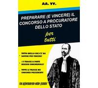 Preparare (e vincere) il concorso a procuratore dello Stato per tutti