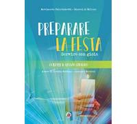 Preparare la festa. Servire con gioia