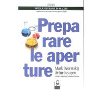 Preparare le aperture. Consigli e segreti per la pratica di torneo