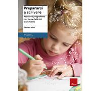 Prepararsi a scrivere. Attività di pregrafismo con forme, labirin