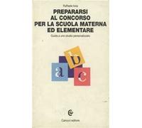 Prepararsi al concorso per la scuola materna ed elementare. Guida a uno studio personalizzato