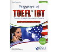 Prepararsi al TOEFL IBT. Tecniche, strategie e simulazioni d'esame
