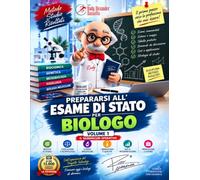 PREPARARSI ALL’ESAME DI STATO PER BIOLOGO: Il Vademecum Operativo