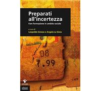 Preparati all'incertezza. Fare formazione in ambito sociale