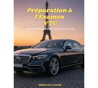 Préparation à l'Examen VTC 2025: Guide Complet Avec Examen Blanc et Plus de 100 QCM