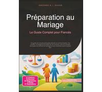 Préparation au Mariage: Le Guide Complet pour Fiancés
