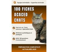 Préparation complète et actualisée - ACACED Chats : 100 fiches claires, synthétiques et en couleur pour réussir l’examen avec succès - 2025