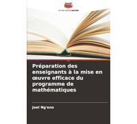 Préparation des enseignants à la mise en ¿uvre efficace du programme de mathématiques
