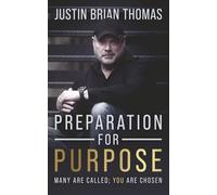 Preparation for Purpose: Many Are Called; You Are Chosen