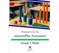 Preparation for the aimswebPlus Assessment - Grade 7 Math