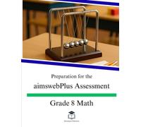 Preparation for the aimswebPlus Assessment - Grade 8 Math