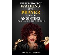 Preparations of Walking into Prayer and The Anointing: For Such A Time As This