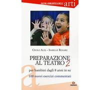 Libri CÃ©cile Alix / Isabelle Renard - Preparazione Al Teatro Per Bambini Dagli