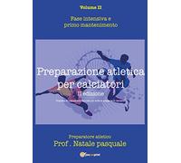 Preparazione atletica per calciatori - Volume II: Vol. 2