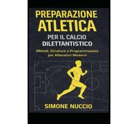 PREPARAZIONE ATLETICA: Per il Calcio Dilettantistico