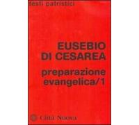 Preparazione evangelica. Vol. 1