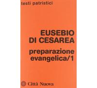 Preparazione evangelica. Vol. 1 - Eusebio di Cesarea