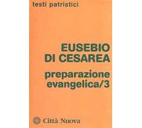 Preparazione evangelica. Vol. 3
