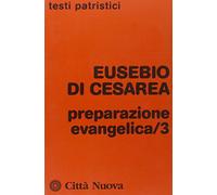Preparazione evangelica (Vol. 3)