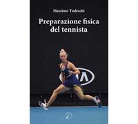 Libri Todeschi Massimo - Preparazione Fisica Del Tennista