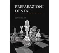 Preparazioni dentali. Scienza & arte