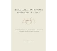 Preparazioni Sciroppose Ispirate alla Galenica: 10 Ricette Formulative tra Tradizione Erboristica e Metodo