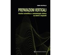 Preparazioni verticali. Analisi scientifica e metodologia clinica su denti e impianti