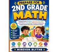 PREPARE FOR 2ND GRADE MATH: Engaging Practice in Addition, Subtraction, Place Value, Word Problems, Time, Money, Measurement & Geometry to Build Essential Math Skills, Confidence & Fluency