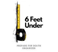 Prepare for Death Organizer: 6 Feet Under | A Must-Have For Family Survivors